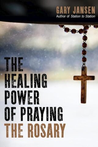 9780829459005 Healing Power Of Praying The Rosary
