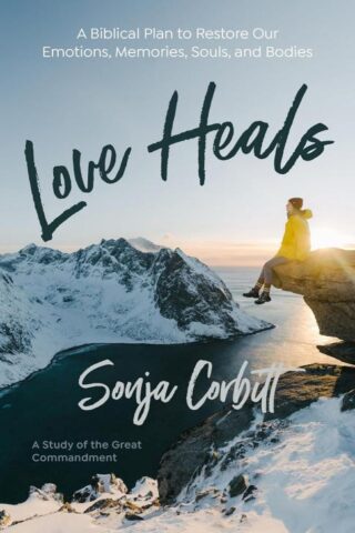 9781646803736 Love Heals : A Biblical Plan To Restore Our Emotions