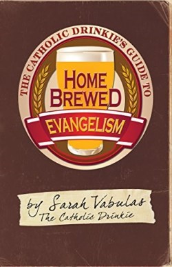 9780764825798 Catholic Drinkies Guide To Homebrewed Evangelism