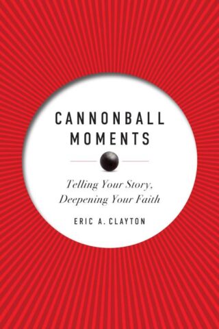 9780829454369 Cannonball Moments : Telling Your Story