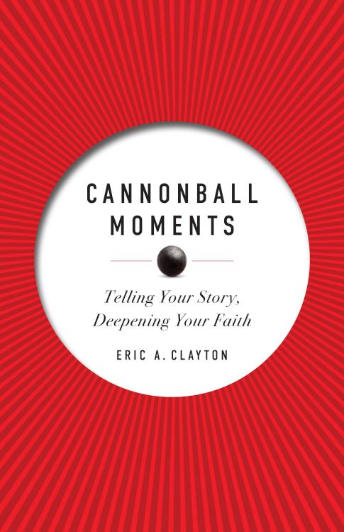 9780829454369 Cannonball Moments : Telling Your Story