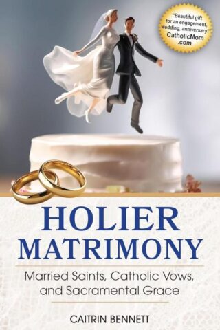 9781596146297 Holier Matrimony : Married Saints