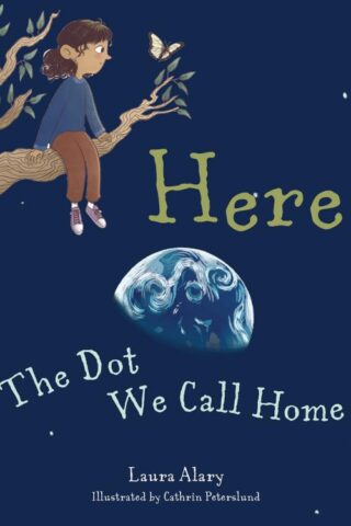 9781640607484 Here : The Dot We Call Home