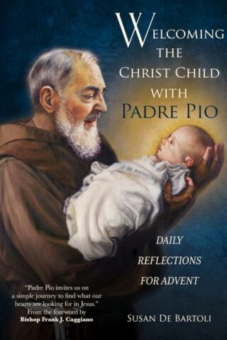 9781646801725 Welcoming The Christ Child With Padre Pio