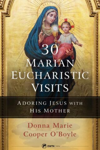 9781682782811 30 Marian Eucharistic Visits